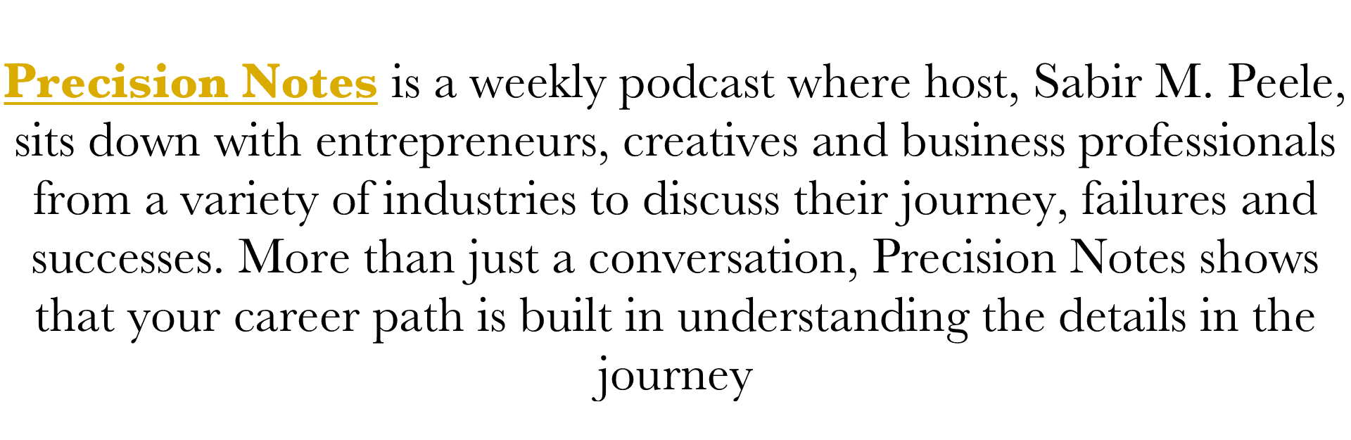 Precision Notes Podcast Description