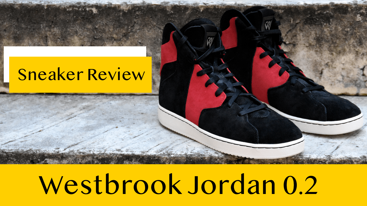 Westbrook Jordan 0.2 Sneaker Review